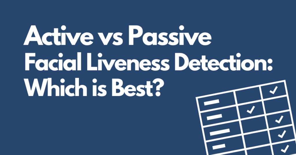 Active Liveness vs Passive Liveness